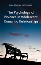 E. Bowen, Eric Bowen, Erica Bowen, Erica Walker Bowen, K Walker, K. Walker... - Psychology of Violence in Adolescent Romantic Relationships