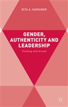 R Gardiner, R. Gardiner, Rita Gardiner - Gender, Authenticity and Leadership