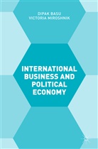 Basu, D Basu, D. Basu, Dipak Basu, V Miroshnik, V. Miroshnik... - International Business and Political Economy
