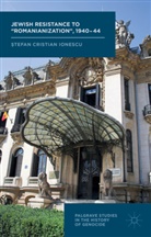 S Ionescu, S. Ionescu, Stefan Cristian Ionescu - Jewish Resistance to ''Romanianization'', 1940-44