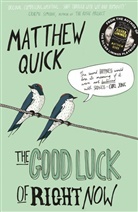 Matthew Quick, QUICK MATTHEW - The Good Luck of Right Now