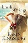 Karen Kingsbury, Karen Kingsbury - Brush of Wings