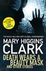 Hary Higgins Clark, Mary Higgins Clark - Death Wears a Beauty Mask and Other Stories
