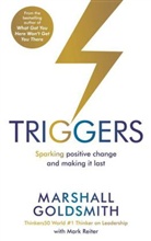 Marshal Goldsmith, Marshall Goldsmith, Mark Reiter, Marshall Reiter - Triggers: Sparking Positive Change and Making it Last