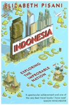 Elizabeth Pisani, Pisani Elizabeth - Indonesia etc.: Exploring the Improbable Nation