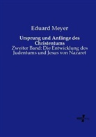 Eduard Meyer - Ursprung und Anfänge des Christentums
