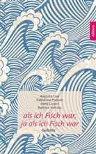 August Laar, Augusta Laar, Alma Larsen, Alma u a Larsen, Katharin Ponnier, Katharina Ponnier... - als ich Fisch war, ja als ich Fisch war