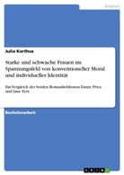Julia Korthus - Starke und schwache Frauen im Spannungsfeld von konventioneller Moral und individueller Identität