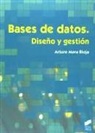 Arturo Mora Rioja - Bases de datos : diseño y gestión