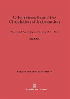 Allan R. Pred - Urban Growth and the Circulation of Information