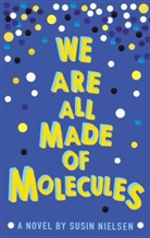 Susin Nielsen - We Are All Made of Molecules