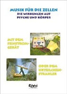 Richard Weigerstorfer - Musik für die Zellen - Die Wirkungen auf Psyche und Körper