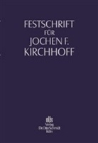 Festschrift für Jochen F. Kirchhoff