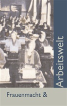 Ursula I Meyer - Frauenmacht und Arbeitswelt