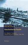 Gabriel Anderl, Gabriele Anderl, Walter Manoschek - Gescheiterte Flucht