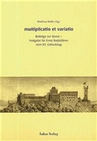 Matthias Müller - multiplicatio et variatio