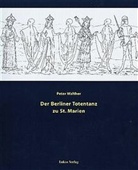 Peter Walther - Der Berliner Totentanz zu Sankt Marien