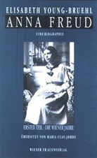 Elisabeth Young-Bruehl - Anna Freud - 1: Die Wiener Jahre