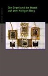 Fritz David, Thomas Jann, Hans Maier, Anton L Pfell, KLEMENS SCHNORR - Die Orgel und die Musik auf dem Heiligen Berg