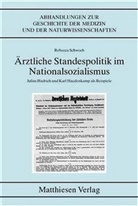 Rebecca Schwoch - Ärztliche Standespolitik im Nationalsozialismus