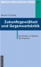 Werner H Schmidt, Werner H. Schmidt, Jörg Frey, Ferdinand Hahn, Bernd Janowski, Bernd Janowski u a... - Zukunftsgewißheit und Gegenwartskritik