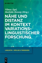 Vilmo Ágel, Vilmos Ágel, Hennig, Hennig, Mathilde Hennig - Nähe und Distanz im Kontext variationslinguistischer Forschung