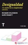 Kate Pickett, Richard H. Wilkinson - Desigualdad : un análisis de la (in)felicidad colectiva