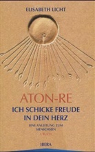 Elisabeth Licht - Aton-Re, Ich schicke Freude in dein Herz