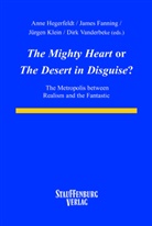 James Fanning, Anne Hegerfeld, Anne Hegerfeldt, Jürgen Klein, Dirk Vanderbeke - "The Mighty Heart" or "The Desert in Disguise"?
