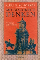 Carl E Schorske, Carl E. Schorske, Wolfgang Maderthaner, Lutz Musner - Mit Geschichte denken