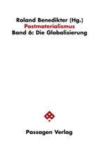 Roland Benedikter - Postmaterialismus - Bd.6: Postmaterialismus / Postmaterialismus