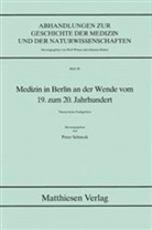 Peter Schneck - Medizin in Berlin an der Wende vom 19. zum 20. Jahrhundert