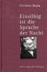 Christine Busta, Anto Gruber, Anton Gruber - Einsilbig ist die Sprache der Nacht