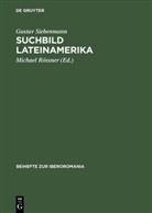 Gustav Siebenmann, Michae Rössner, Michael Rössner - Suchbild Lateinamerika