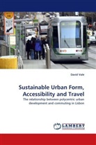 David Vale - Sustainable Urban Form, Accessibility and Travel