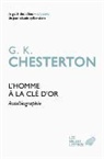 G.K. Chesterton, G.K. (1874-1936) Chesterton, Gilbert Keith (1874-1936) Chesterton, Gk Chesterton, CHESTERTON GILBERT K, Gilbert Keith Chesterton... - L'homme à la clef d'or : autobiographie