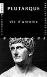 Emile Chambry, Françoise Frazier, Plutarque, Plutarque (0046?-0120?), Robert Flacelière - Vie d'Antoine