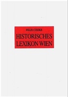 Felix Czeike - Historisches Lexikon Wien Band 6. Bd.6
