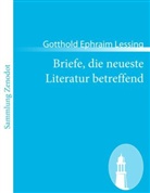 Gotthold Ephraim Lessing - Briefe, die neueste Literatur betreffend