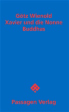 Götz Wienold - Xavier und die Nonne Buddhas