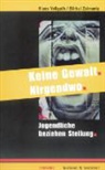 Klaus Vellguth, Bärbel Zeimantz - Keine Gewalt. Nirgendwo