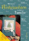 Heid Rose, Heidi Rose, Marie L Rühl, Marie-Luise Rühl, Pete Friedl - Wir feiern Weihnachten in der Familie