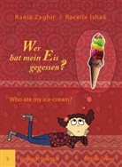 Racelle Ishak, Rania Zaghir, Racelle Ishak - Wer hat mein Eis gegessen? (Englisch-Deutsch). Who ate my ice-cream?