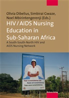 Olivia Dibelius, Simbira Gwaze, Simbirai Gwaze, Mbirintengere, Noel Mbirintengerenji - HIV/AIDS Nursing Education in Sub-Saharan Africa