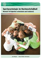 Hans-Dieter Dr Hermann, Ja Dr Mayer, Hans-Dieter Dr. Hermann, Jan Dr. Mayer, Hans-Dieter Hermann, Hans-Dieter (Dr.) Hermann... - Sportpsychologie im Nachwuchsfußball