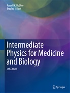 Russell Hobbie, Russell K Hobbie, Russell K. Hobbie, Bradley Roth, Bradley J Roth, Bradley J. Roth - Intermediate Physics for Medicine and Biology