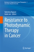 Jori, Jori, Giulio Jori, Valentin Rapozzi, Valentina Rapozzi - Resistance to Photodynamic Therapy in Cancer
