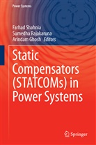 Arindam Ghosh, Sumedh Rajakaruna, Sumedha Rajakaruna, Farhad Shahnia - Static Compensators (STATCOMs) in Power Systems