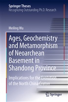 Meiling Wu - Ages, Geochemistry and Metamorphism of Neoarchean Basement in Shandong Province