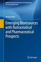Seema Patel - Emerging Bioresources with Nutraceutical and Pharmaceutical Prospects